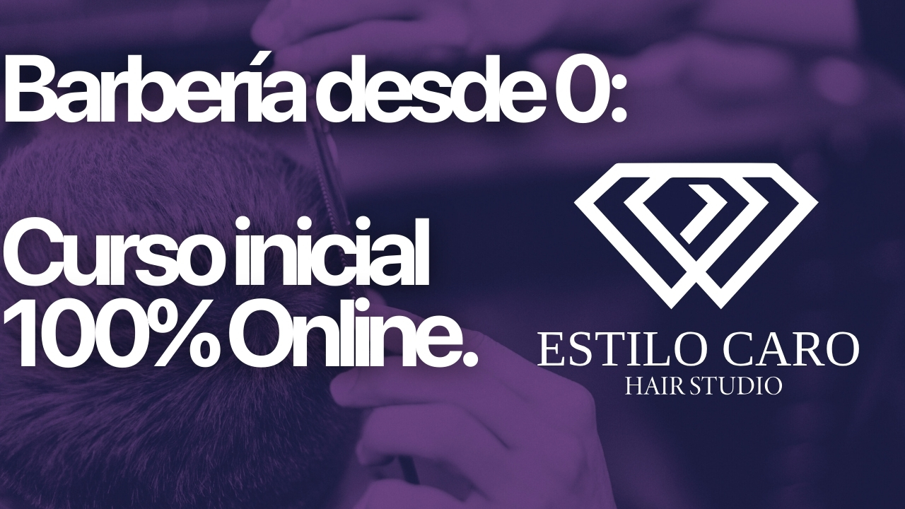Barbería desde cero: Curso inicial 100% Online.
